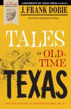 Tales of Old-Time Texas - Paperback By J. Frank Dobie - GOOD