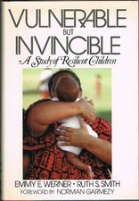 VULNERABLE BUT INVINCIBLE: A LONGITUDINAL STUDY OF By Emmy E. Werner & Ruth S.