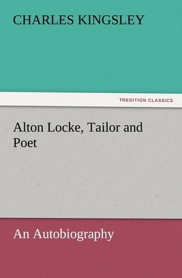 Alton Locke, Tailor and Poet Charles Kingsley