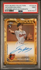2024 TOPPS GILDED COLLECTION TOPPS CHROME GOLD AUTO JACKSON HOLLIDAY 61/99 PSA 9