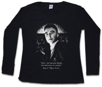 NOW I AM BECOME DEATH WOMEN LONG SLEEVE T-SHIRT Destroyer Robert Oppenheimer
