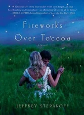 Fireworks Over Toccoa - Hardcover By Stepakoff, Jeffrey - GOOD