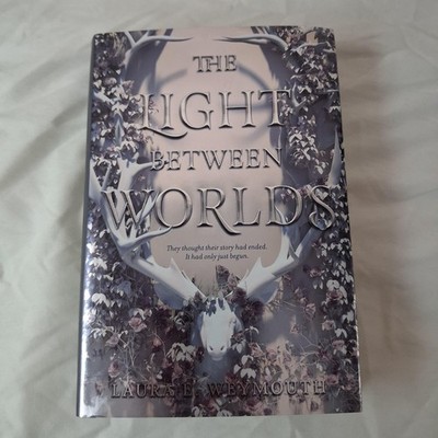The Light Between Worlds Laura E. Weymouth Hardcover 2018 HarperTeen 1st Ed