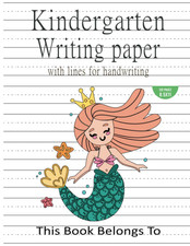 Kindergarten Writing Paper: Handwriting Practice Paper for Kids, Bumper 120-Page