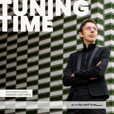 Royal Concertgebouw - Tuning Time - Orchestral Works by Annelies Van Parys [New