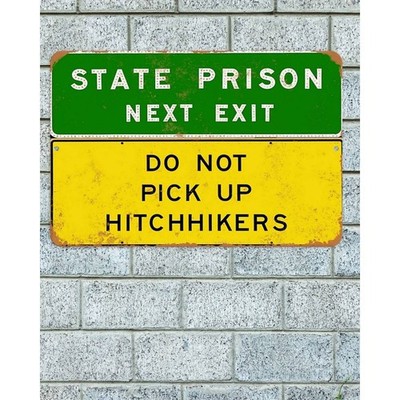 State Prison Next Exit Aluminum Metal Sign 12''x8'' Do Not Pick Up Hitchhikers