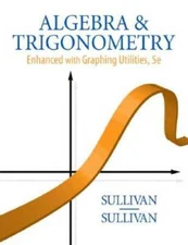 Algebra and Trigonometry Enhanced with Graphing Utilities (5th Edition) - GOOD