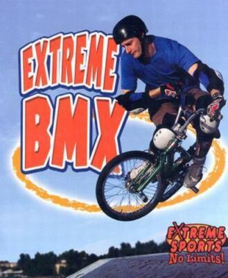 Extreme Bmx (Extreme Sports-no Limits!) by 9780778716662|