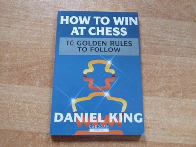 How to win at Chess by GM Daniel King Cadogan Chess 1995