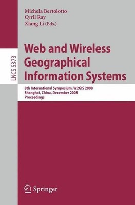 Web and Wireless Geographical Information Systems: 8th International Symposium, 