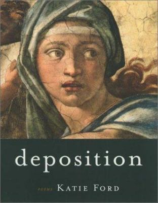 Deposition: Poems by Ford, Katie