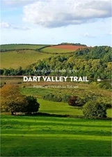 A trail guide to walking the Dart Valley Trail: from Dartmouth to Totnes (Paperb