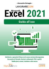 Lavorare con Microsoft Excel 2021. Guida all'uso - Salvaggio Alessandra