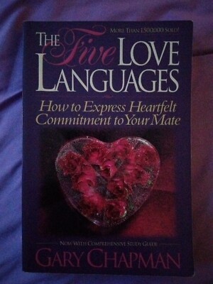 The Five Love Languages : How To Express Heartfelt Commitment To your Mate