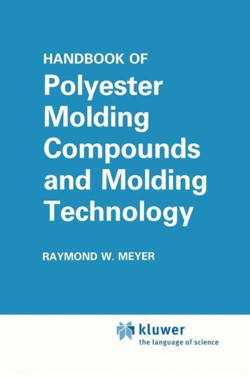 Thumbnail - Raymond W. Meyer | Handbook Of Polyester Molding Compounds And