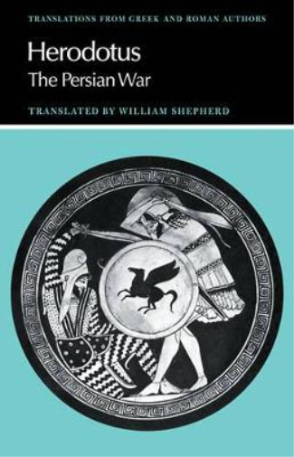 Herodotus: The Persian War (Translations from Greek and Roman Authors), Herodotu
