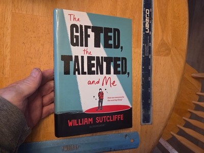 Gifted, the Talented, and Me by William Sutcliffe (2020, Hardcover)