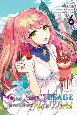 Our Last Crusade or the Rise of a New World, Vol. 6 (manga) by Sazane