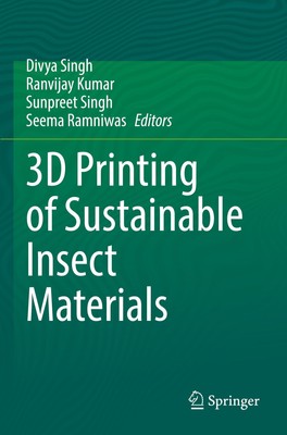 3D Printing of Sustainable Insect Materials Divya Singh