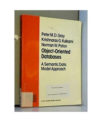 Object-Oriented Databases: A Semantic Data Model Approach 