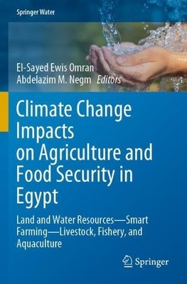 Climate Change Impacts on Agriculture and Food Security in Egypt - 9783030416317