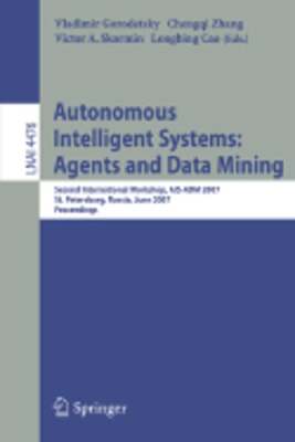 Autonomous Intelligent Systems: Agents and Data Mining: Second International