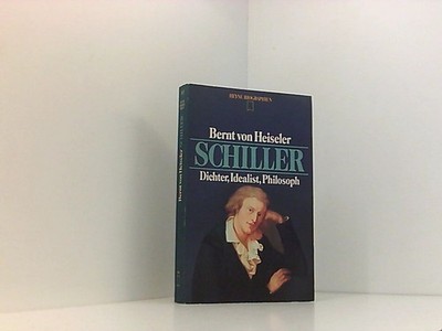 Schiller. Dichter, Idealist, Philosoph. Dichter, Idealist, Philosoph
