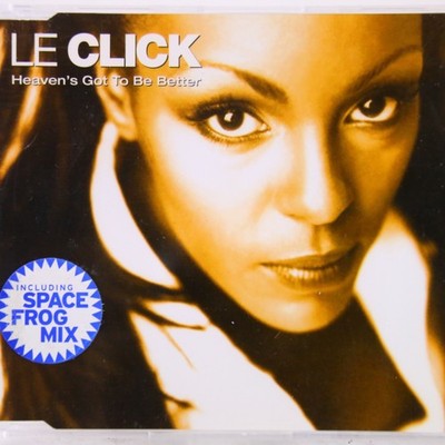 Music Musik MAXI CD Le Click   Heaven's Got To Be Better Gut