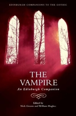Nick Groom The Vampire (Gebundene Ausgabe) Edinburgh Companions to the Gothic