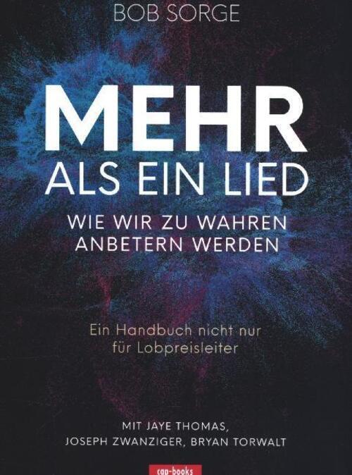 Thumbnail - Mehr Als Ein Lied | Bob Sorge | Wie Wir Zu Wahren Anbetern Werden |