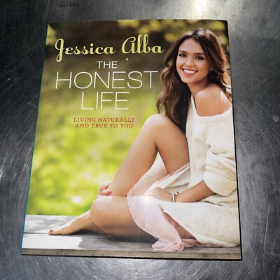The Honest Life: Living Naturally and True to You by Alba, Jessica (SIGNED) PB