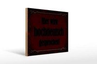 Holzschild Hinweis 40X30 Cm Hier Hochdeutsch Gesprochen Deko Schild