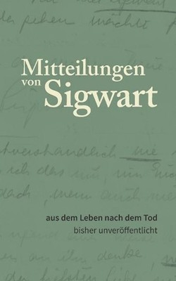 Mitteilungen von Sigwart: aus dem Leben nach dem Tod by Peter Signer (German) Pa