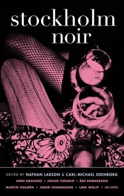 Stockholm Noir, Paperback by Larson, Nathan (EDT); Edenborg, Carl-michael (ED...