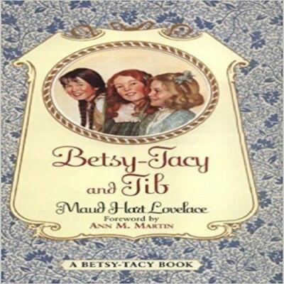 Betsy-Tacy and Tib by Lovelace, Maud Hart (2000) Paperback [Paperback] [Jan 01, 