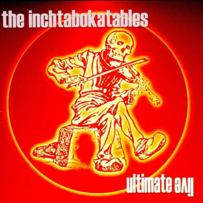 THE INCHTABOKATABLES Ultimate live 2CD (2002 Strange Ways Records)