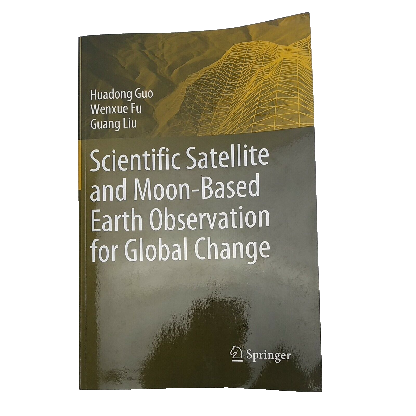 Scientific Satellite and Moon-Based Earth Observation for Global Change