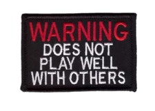 Does not Play well with others Biker Patch Sew on