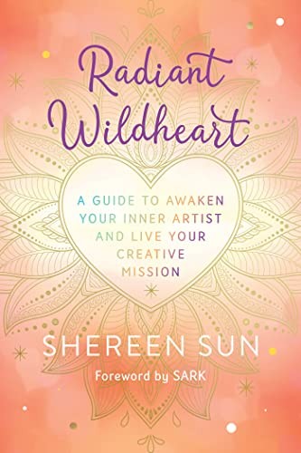 Radiant Wildheart: A Guide to Awaken Your Inner. Choudhury**