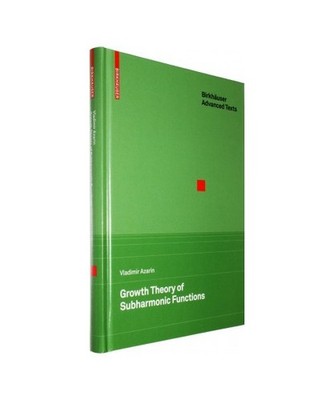 Growth Theory of Subharmonic Functions, Azarin, Vladimir S.