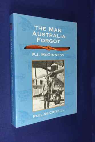 THE MAN AUSTRALIA FORGOT Pauline Helen Cottrill PAUL McGINNESS QANTAS CO-FOUNDER