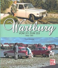 Rönicke: Wartburg vom 311 zum 353 Typen-Handbuch/Modelle/Chronik/Bildband/Buch