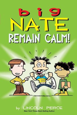 Big Nate: Remain Calm! by Lincoln Peirce Paperback Book