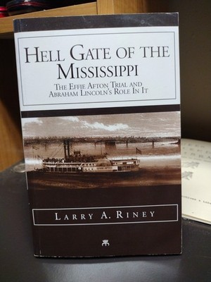 Hell Gate of the Mississippi Effie Afton Trial & Abraham Lincoln's Role In It