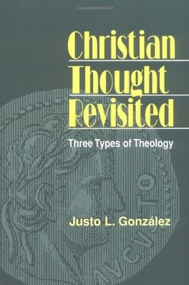 Christian Thought Revisited : Three Types of Theology Justo F. Go