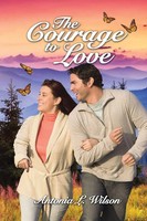 Antonia L. Wilson | The Courage To Love | Taschenbuch | Englisch (2016)