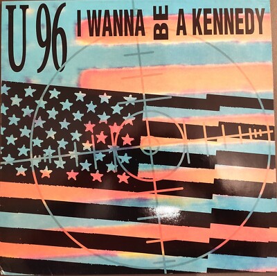 U96   I wanna be a Kennedy 12  12 Inch Maxi Vinyl LP Sammler Liebhaber