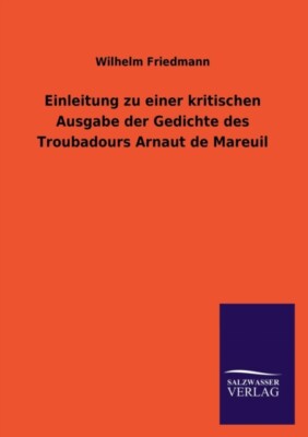 Friedmann - Einleitung Zu Einer Kritischen Ausgabe Der Gedichte Des Tr - X555z