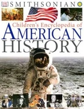 Children's Encyclopedia of American History (Smithsonian) (Smithsonian In - GOOD