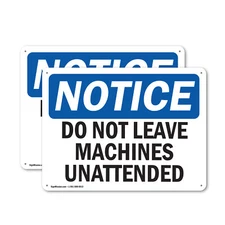 (2 Pack) Do Not Leave Machine Unattended OSHA Notice Sign Decal Metal Plastic